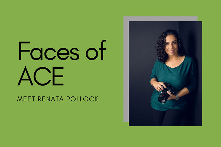 Faces of ACE – Meet Renata Pollock